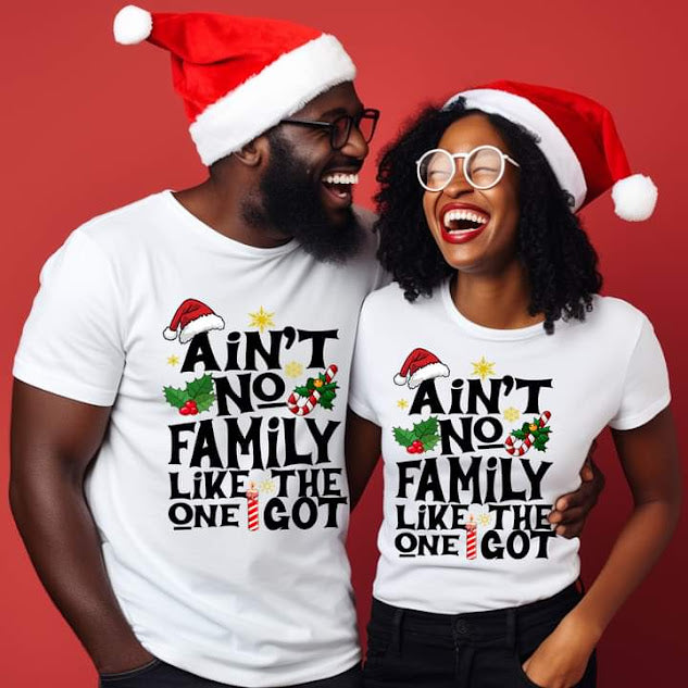 AINT NO FAMILY LIKE THE ONE I GOT (CHRISTMAS)