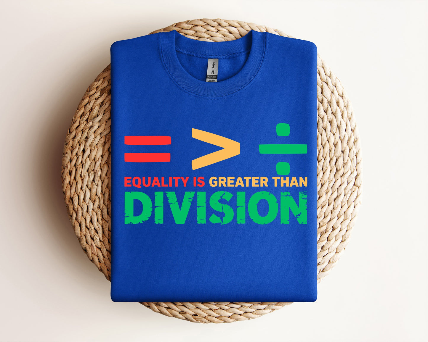 EQUALITY IS GREATER THAN DIVISION