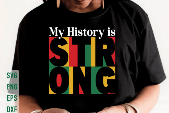 Embrace Your Strength - MY HISTORY IS STRONG Apparel