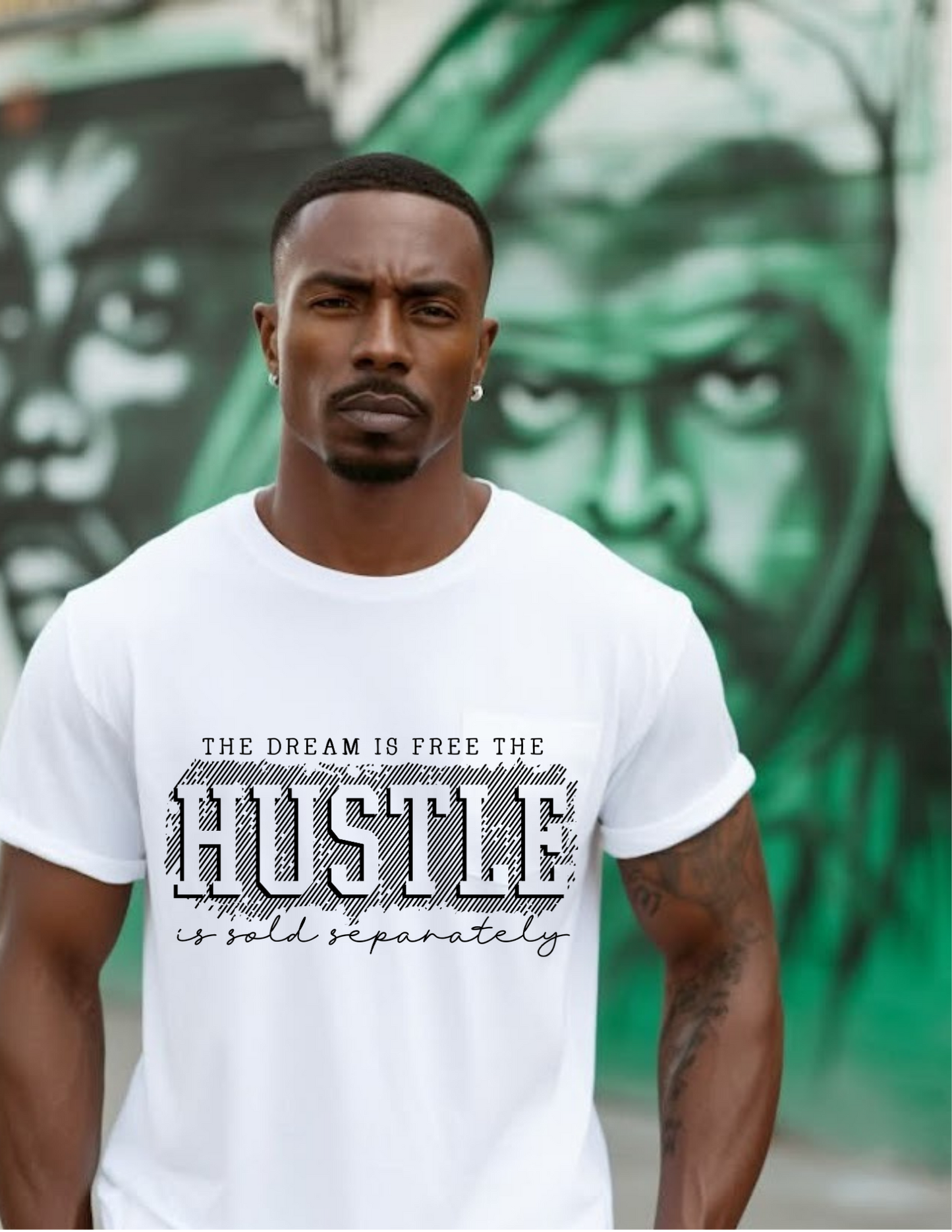 The Dream Is Free The Hustle Is Sold Separately