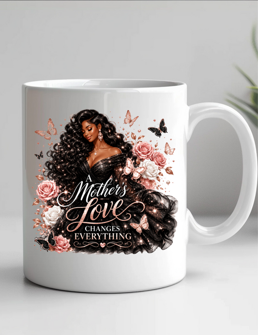 A Mother's Love Changes Everything Mug