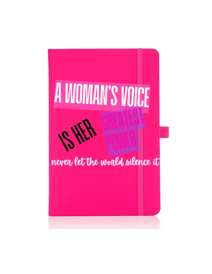 A WOMAN'S VOICE IS HER GREATEST POWER JOURNAL/NOTEBOOK