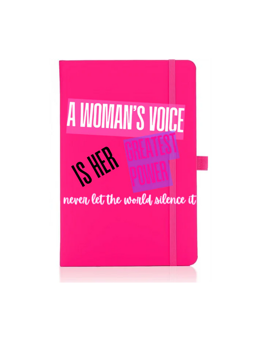 A WOMAN'S VOICE IS HER GREATEST POWER JOURNAL/NOTEBOOK