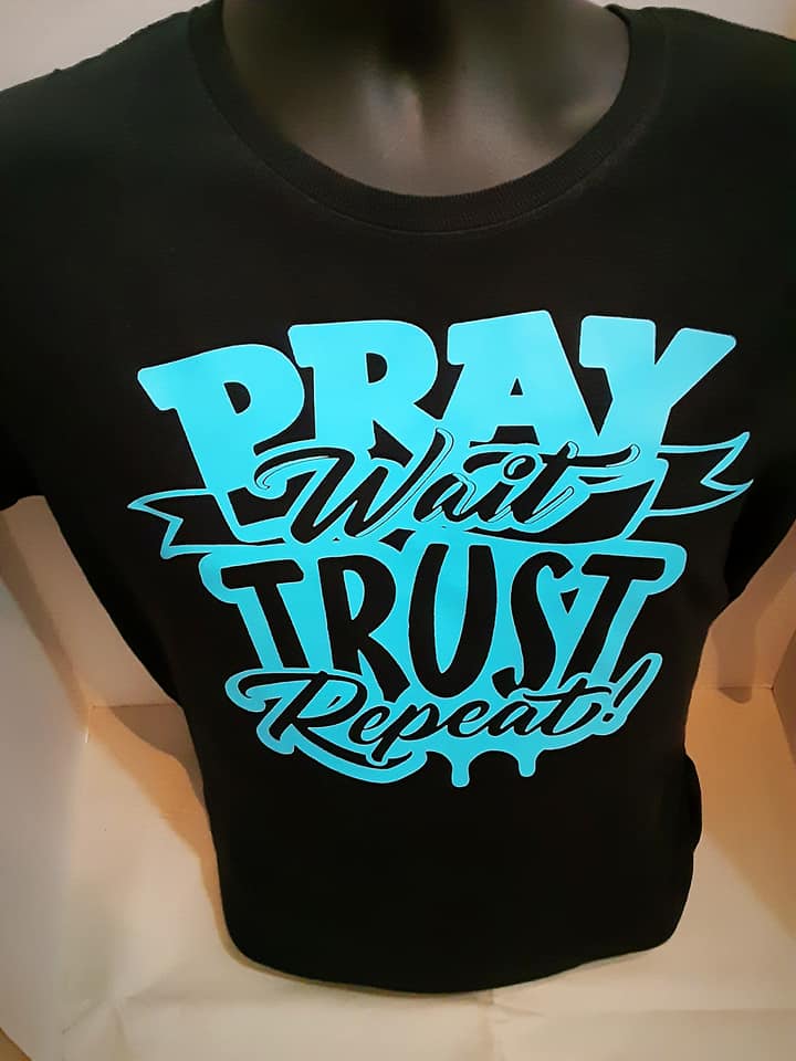 PRAY WAIT TRUST REPEAT