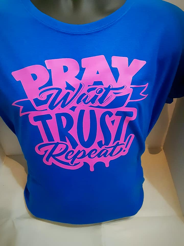 PRAY WAIT TRUST REPEAT