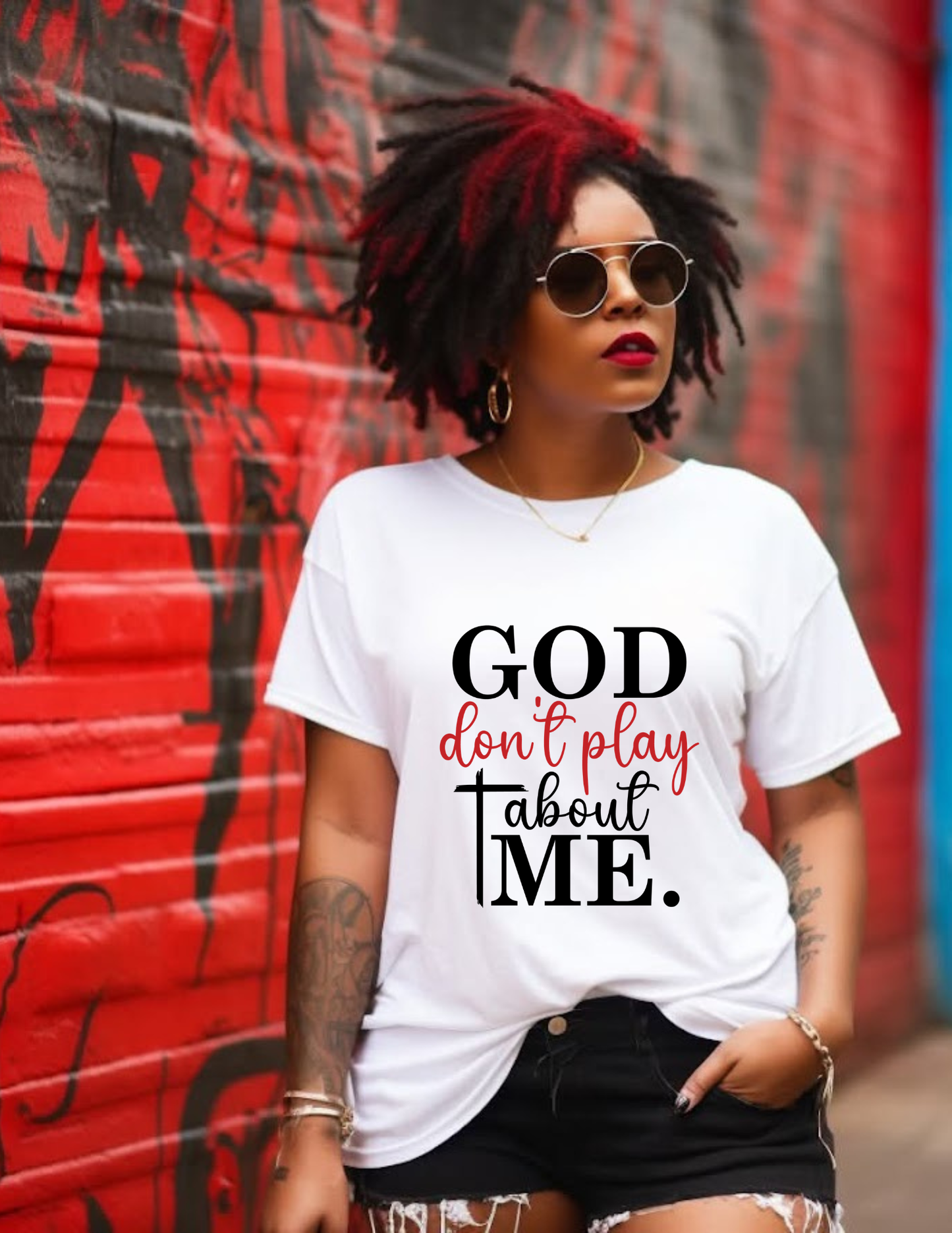 God Don't Play About Me | Faith Based Graphic Tee