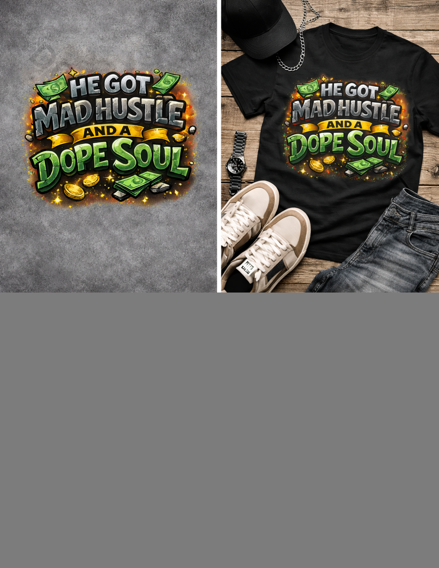 HE GOT MAD HUSLE AND A DOPE SOUL DTF TRANSFER PRINT