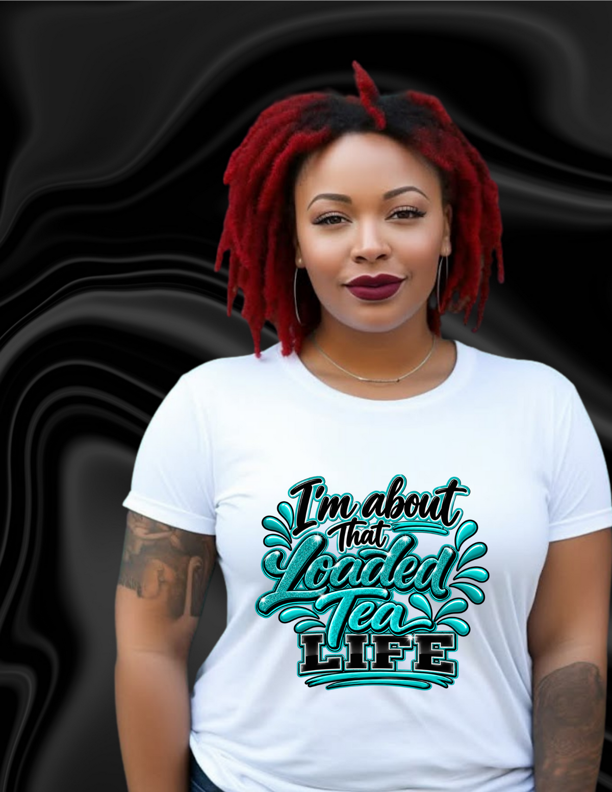 I'M ABOUT THAT LOADED TEA LIFE APPAREL| PHARR2TRENDY