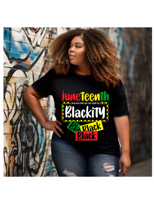 JUNETEENTH BLACKITY BLACK BLACK