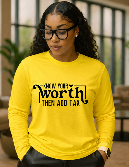 Know Your Worth Then Add Tax | Empowerment T-Shirt | Pharr2Trendy