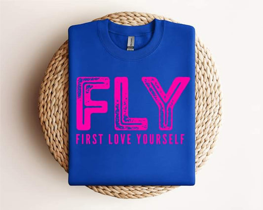 FLY FIRST LOVE YOURSELF SHIRT