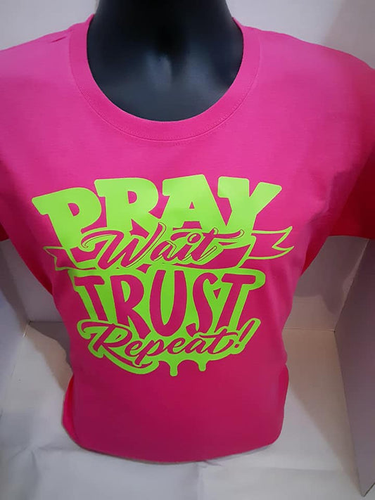 PRAY WAIT TRUST REPEAT