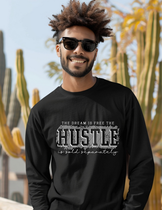 The Dream Is Free The Hustle Is Sold Separately
