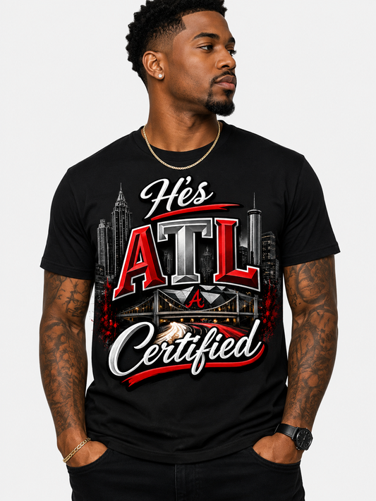 He's ATL Certified Tee