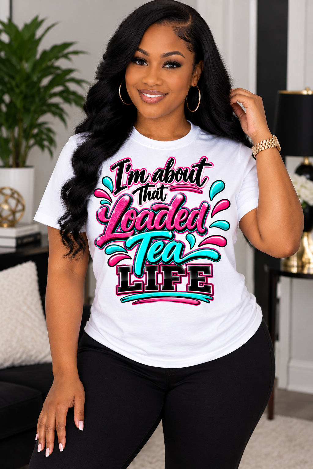 Loaded Tea" I'm about that life graphic T-Shirt