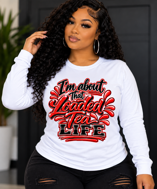 I’m About That Loaded Tea Life – Red Edition